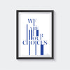 'We are our choices JP Sartre' blue poster 1