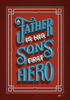 A Father is his son's first hero lettering poster 3