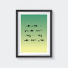 'If you change the way you look at things' green typography poster