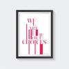 'We are our choices JP Sartre' red poster 2