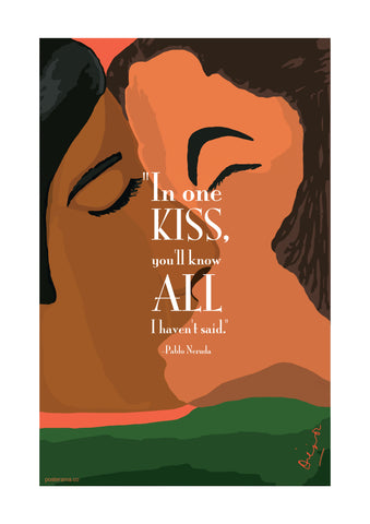 Pablo Neruda poem quote 'In one kiss' typography poster