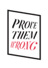Prove them Wrong' typography poster 1