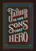 A Father is his son's first hero lettering poster 1